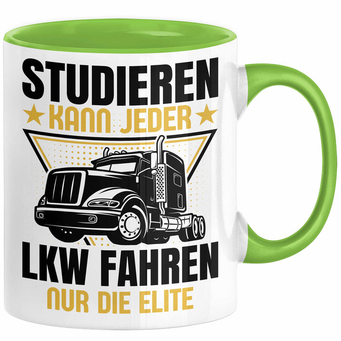 LKW Fahrer Geschenk Tasse Lastkraftwagen-Fahrer Geschenkidee Lustiger Spruch Kaffee-Becher Studieren Kann Jeder LKW Fahren Nur Die ELite Grün Trendation