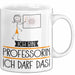 Geschenk für Professorin Tasse Lustige Geschenkidee Geburtstag Ich Bin Professorin Ich Darf Das Weiß Trendation
