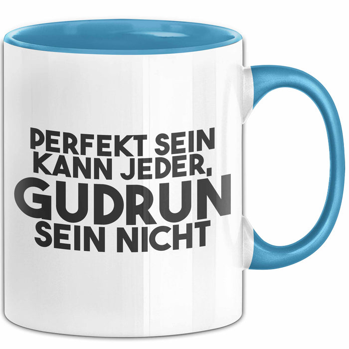 Gudrun Tasse Perfekt Sein Kann Jeder, Gudrun Sein Nicht Geschenk