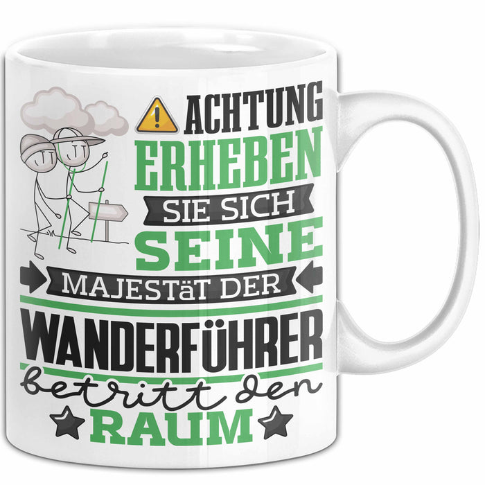 Wanderführer Geschenk Tasse Lustiger Spruch Erheben Sie Sich Der Wanderführer Betritt den Raum Weiß Trendation