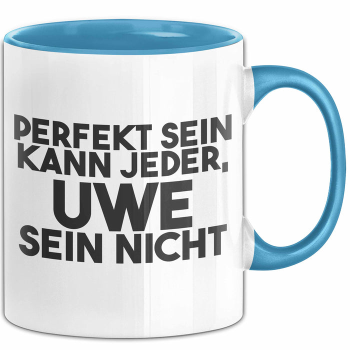 Uwe Tasse Perfekt Sein Kann Jeder, Uwe Sein Nicht Geschenk