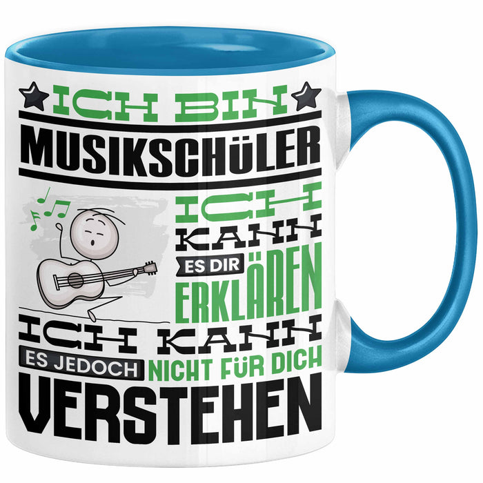 Musikschüler Geschenk Tasse Geschenkidee für Musikschüler Geburtstag Lustig Ich Bin Musikschüler Ich Kann Es Dir Erklären Aber Nicht Für Dich Verstehen Blau Trendation