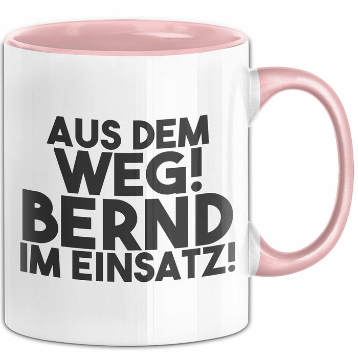 Bernd Tasse Aus Dem Weg! Bernd Im Einsatz! Geschenk