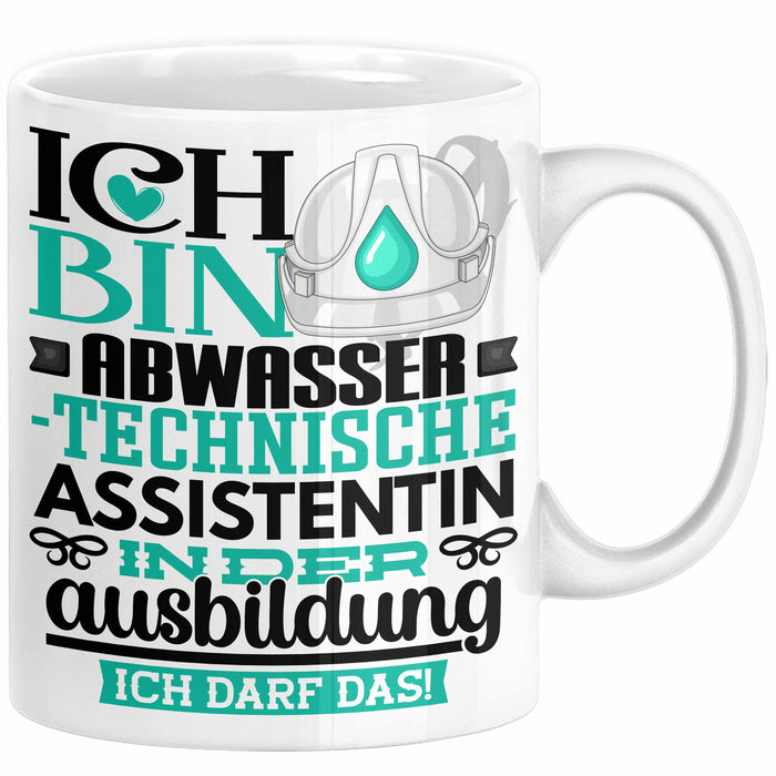 Abwassertechnische Assistentin Ausbildung Start Geschenk Tasse Ich Bin Abwassertechnische Assistentin In Der Ausbildung Ich Darf Das Kaffee-Becher Geschenkidee Weiß Trendation