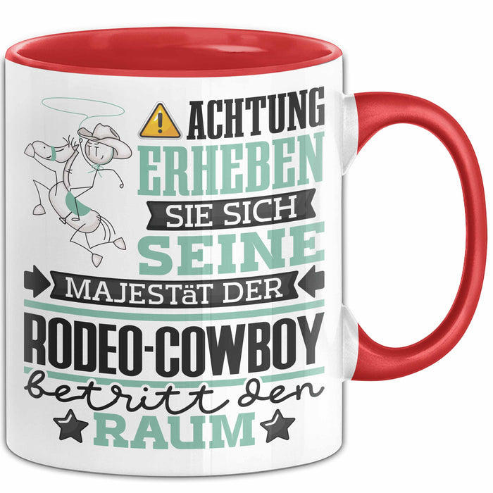 Rodeo-Cowboy Geschenk Tasse Lustiger Spruch Erheben Sie Sich Der Rodeo-Cowboy Betritt den Raum Rot Trendation