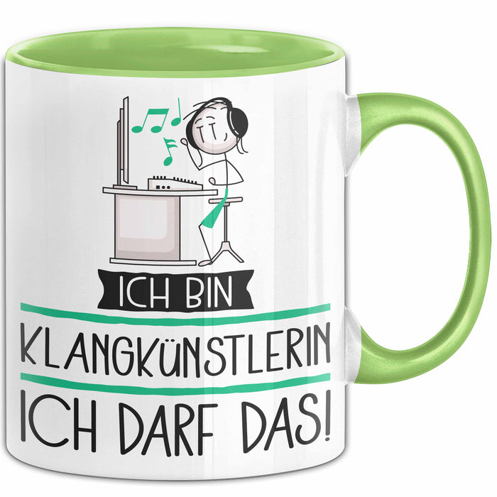 Geschenk für Klangkünstlerin Tasse Lustige Geschenkidee Geburtstag Ich Bin Klangkünstlerin Ich Darf Das Grün Trendation