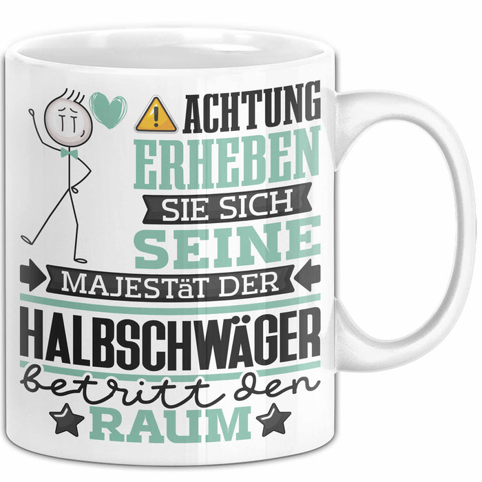 Halbschwäger Geschenk Tasse Lustiger Spruch Erheben Sie Sich Der Halbschwäger Betritt den Raum Weiß Trendation