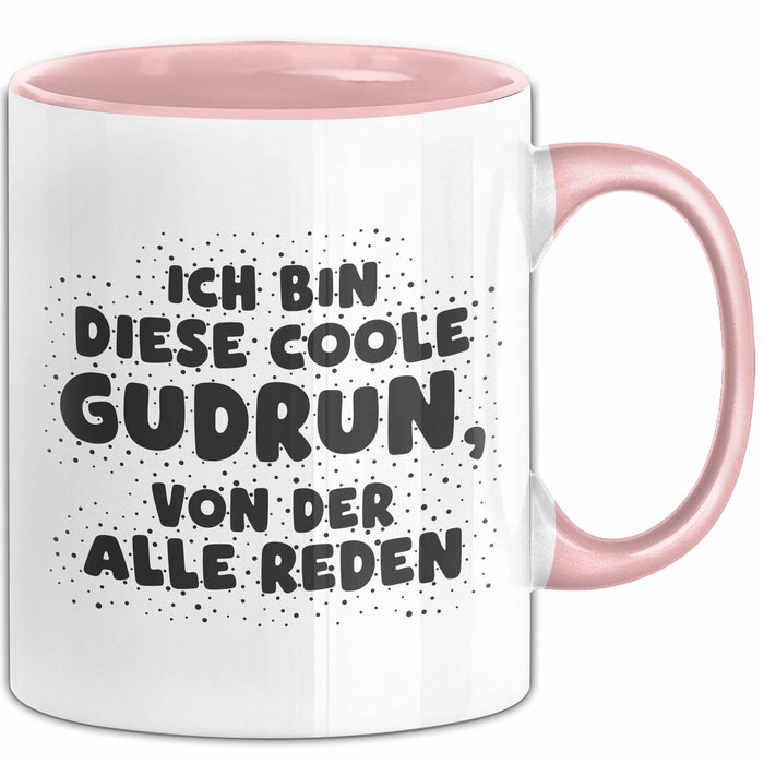 Gudrun Tasse Ich Bin Diese Coole Gudrun, Von Der Alle Reden Geschenk