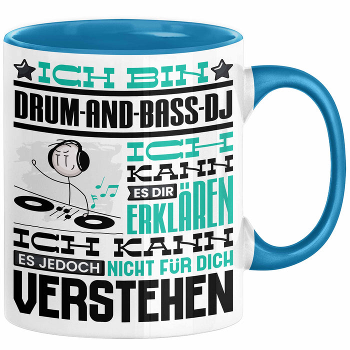 Drum-and-Bass-DJ Geschenk Tasse Lustige Geschenkdiee für einen Drum-and-Bass-DJ Geburtstag Ich Bin Drum-and-Bass-DJ Ich Kann Es Dir Erklären Aber Nicht Für Dich Verstehen Blau Trendation