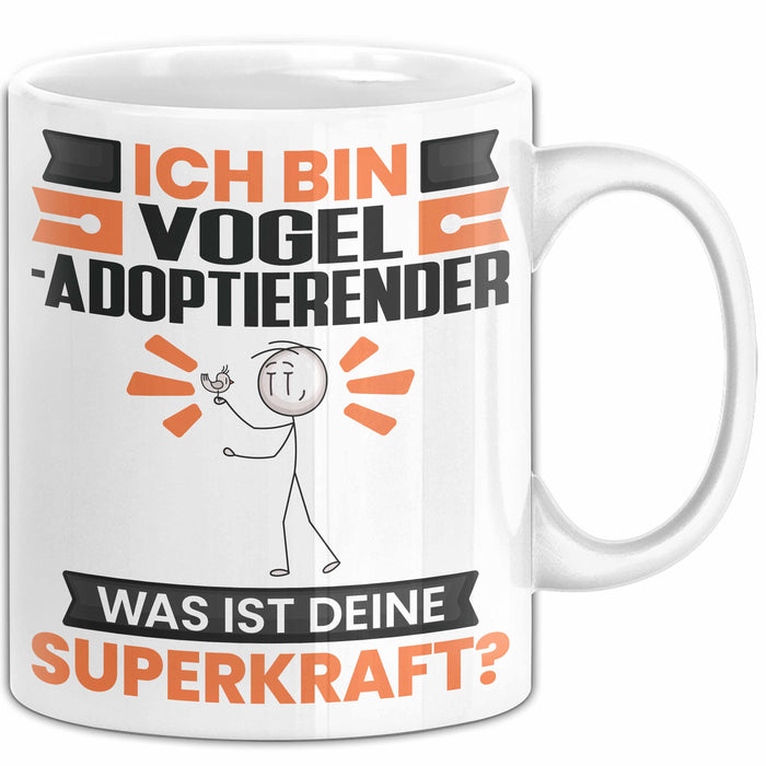 Vogel-Adoptierender Tasse Geschenk für Vogel-Adoptierender Geburtstag Lustiger Spruch Kaffee-Becher Was Ist Deine Superkraft Weiß Trendation