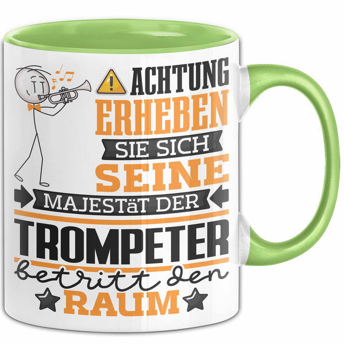 Trompeter Geschenk Tasse Lustiger Spruch Erheben Sie Sich Der Trompeter Betritt den Raum Grün Trendation