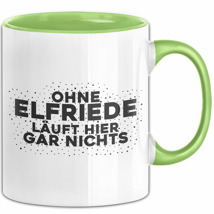 Elfriede Tasse Ohne Elfriede Laeuft Hier Gar Nichts Geschenk