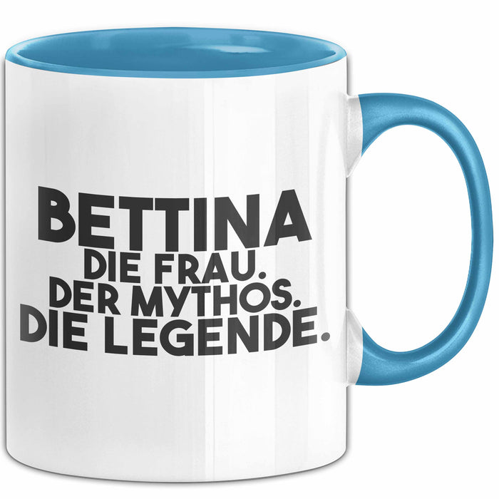 Bettina Tasse Bettina – Die Frau. Der Mythos. Die Legende. Geschenk Blau Trendation