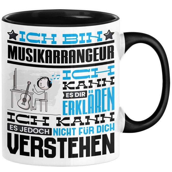 Musikarrangeur Geschenk Tasse Geschenkidee für Musikarrangeur Geburtstag Lustig Ich Bin Musikarrangeur Ich Kann Es Dir Erklären Aber Nicht Für Dich Verstehen Schwarz Trendation