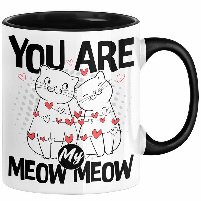 Valentinstag Tasse Geschenk für Ihn Sie Männer Für Paare Freundin Geschenkidee Kaffee-Becher Liebe You Are My Meow Meow Katzen-Besitzer Paar Schwarz Trendation