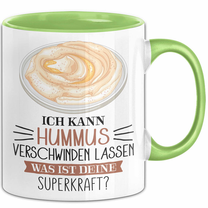 Hummus-Liebhaber Tasse Geschenk Ich Kann Hummus Verschwinden Lassen Was Ist Deine Superkraft Becher Geschenkidee Hummus Kaffee-Becher Grün Trendation