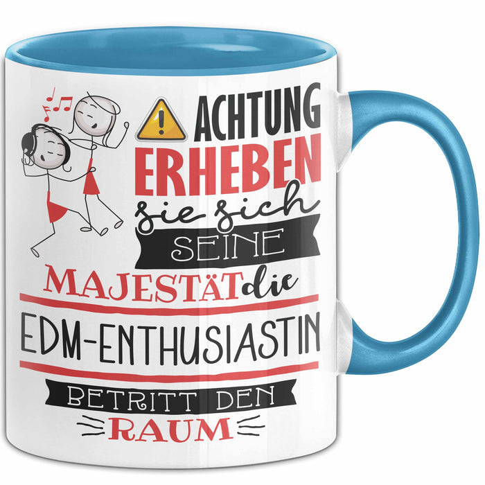 EDM-Enthusiastin Tasse Geschenk Lustiger Spruch Bitte Erheben Sie Sich Seine Majestät Die EDM-Enthusiastin Betritt Den Raum Blau Trendation