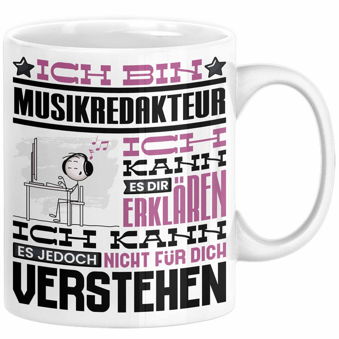 Musikredakteur Geschenk Tasse Lustige Geschenkdiee für einen Musikredakteur Geburtstag Ich Bin Musikredakteur Ich Kann Es Dir Erklären Aber Nicht Für Dich Verstehen Weiß Trendation