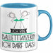 Geschenk für Balletttänzerin Tasse Lustige Geschenkidee Geburtstag Ich Bin Balletttänzerin Ich Darf Das Blau Trendation