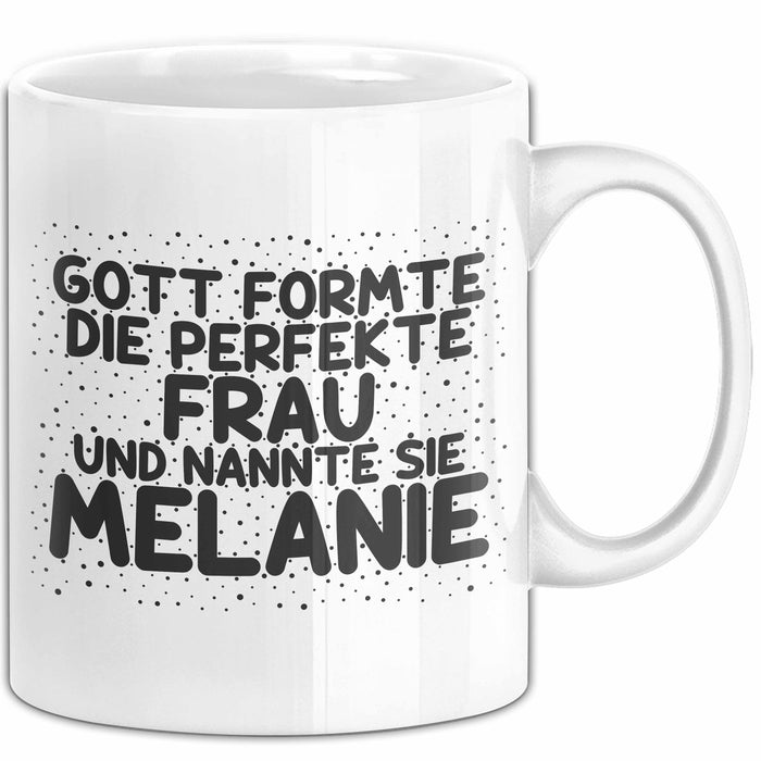 Melanie Tasse Gott Formte Die Perfekte Frau Und Nannte Sie Melanie Geschenk