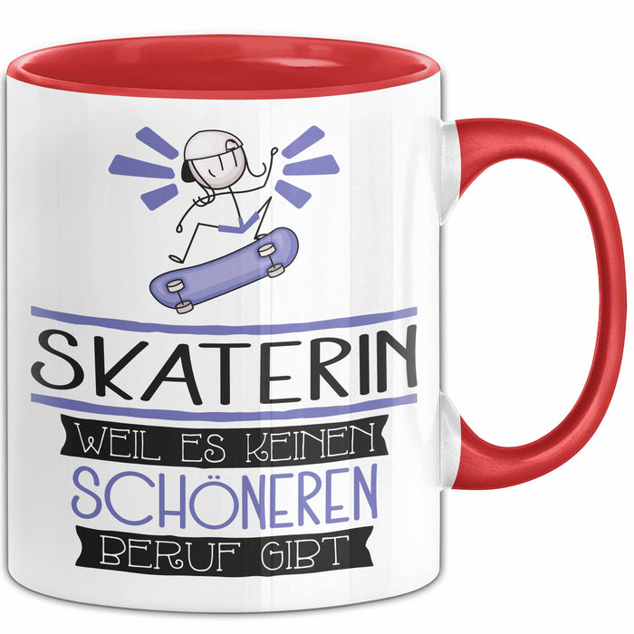 Skaterin Weil Es Keinen Schöneren Beruf Gibt Tasse Geschenk für Eine Skaterin Lustig Rot Trendation