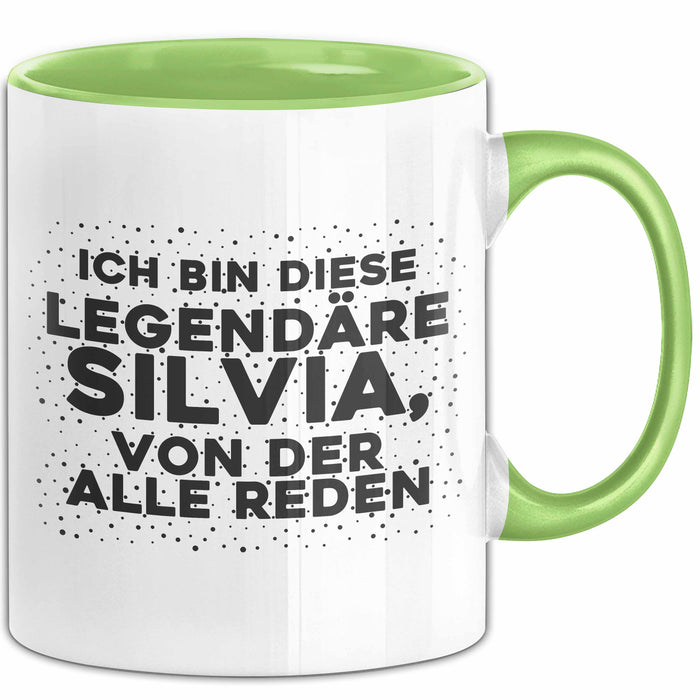 Silvia Tasse Ich Bin Diese Legendaere Silvia, Von Der Alle Reden Geschenk Grün Trendation