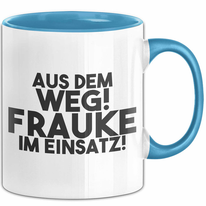 Frauke Tasse Aus Dem Weg! Frauke Im Einsatz! Geschenk
