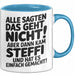 Steffi Tasse Geschenk Alle Sagten Das Geht Nicht Aber Dann Kam Steffi Und Hat Es Einfach Gemacht Geschenkidee Becher mit Name Blau Trendation