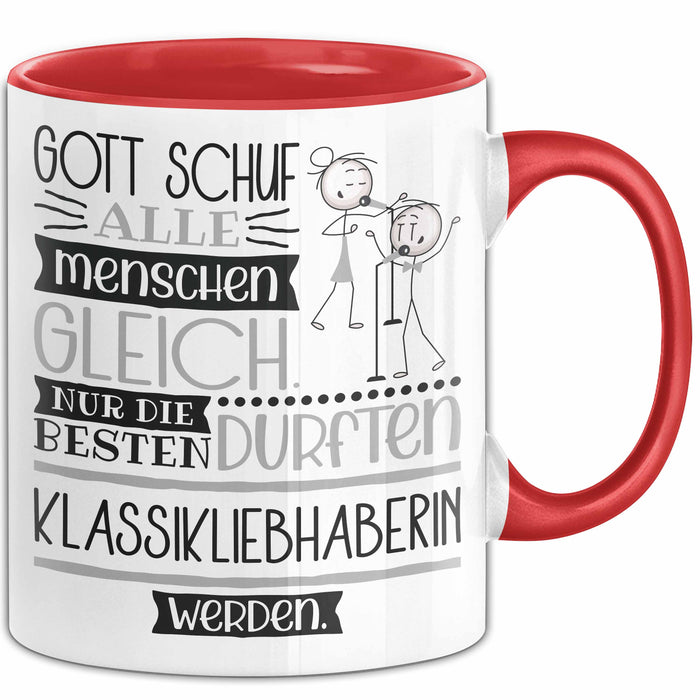 Klassikliebhaberin Geschenk Becher Tasse Gott Schuf Alle Menschen Gleich Nur Die Besten Durfeten Klassikliebhaberin Werden Geschenkidee Lustig Rot Trendation