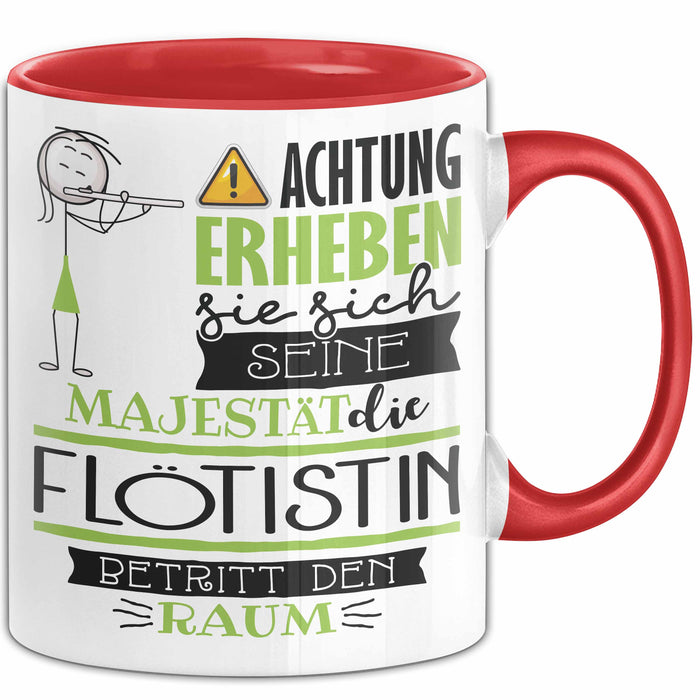 Flötistin Tasse Geschenk Lustiger Spruch Bitte Erheben Sie Sich Seine Majestät Die Flötistin Betritt Den Raum Rot Trendation