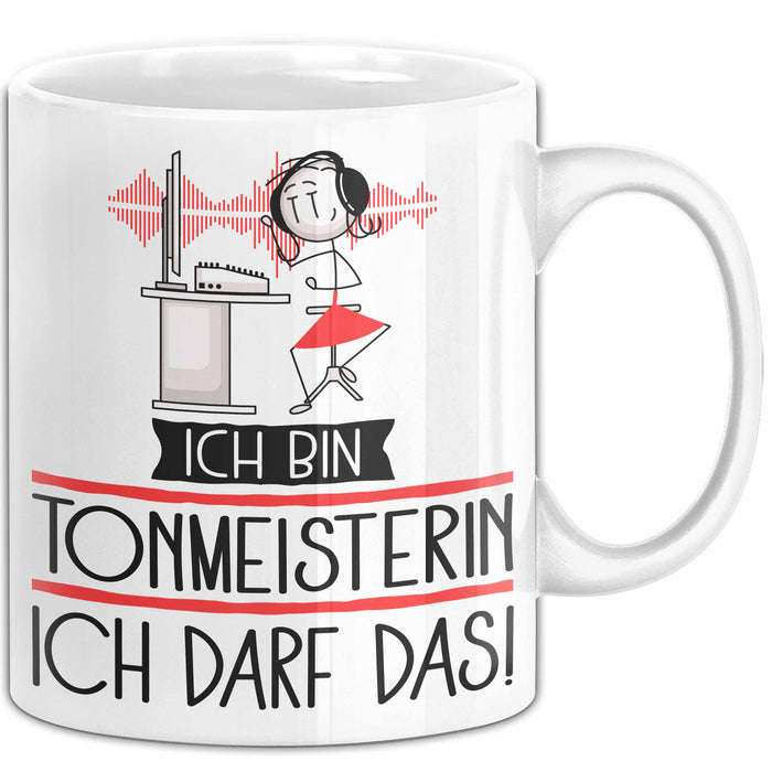 Geschenk für Tonmeisterin Tasse Lustige Geschenkidee Geburtstag Ich Bin Tonmeisterin Ich Darf Das Weiß Trendation