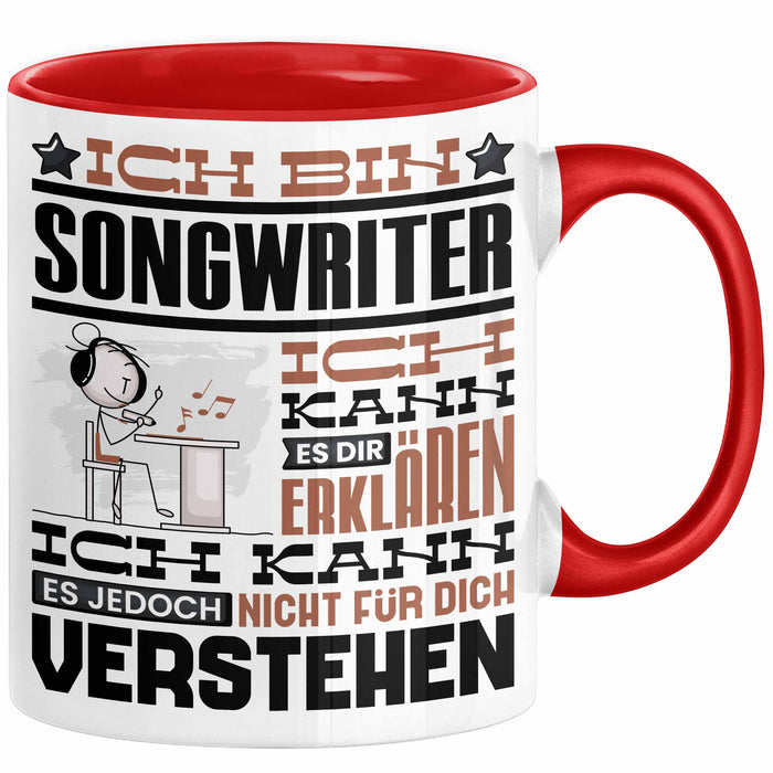 Songwriter Geschenk Kaffee-Tasse Geschenkidee für Songwriter Ich Bin Songwriter Ich Kann Es Dir Erklären Jedoch Nicht Für Dich Verstehen Spruch Lustig Rot Trendation