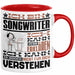 Songwriter Geschenk Kaffee-Tasse Geschenkidee für Songwriter Ich Bin Songwriter Ich Kann Es Dir Erklären Jedoch Nicht Für Dich Verstehen Spruch Lustig Rot Trendation