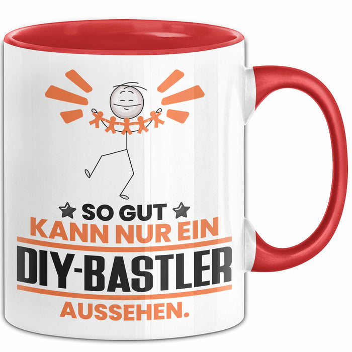 DIY-Bastler Geschenk Tasse So Gut Kann Nur Ein DIY-Bastler Aussehen Geschenkidee Kaffee-Becher Rot Trendation