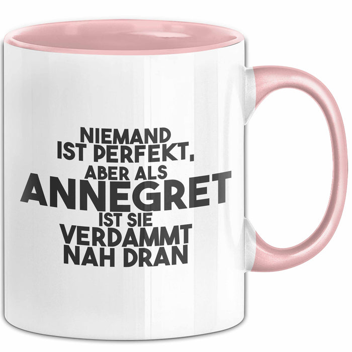 Annegret Tasse Niemand Ist Perfekt, Annegret Ist Nah Dran Geschenk