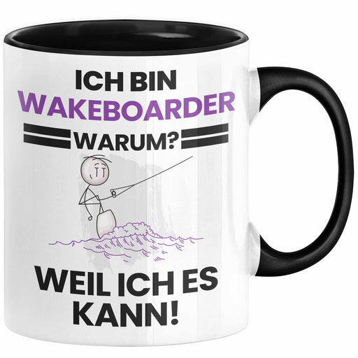 Wakeboarder Geschenk Tasse Lustiger Spruch Ich Bin Wakeboarder Warum Weil Ich Es Kann Geschenkidee Bester Wakeboarder Geburtstag Kaffee-Becher Trendation