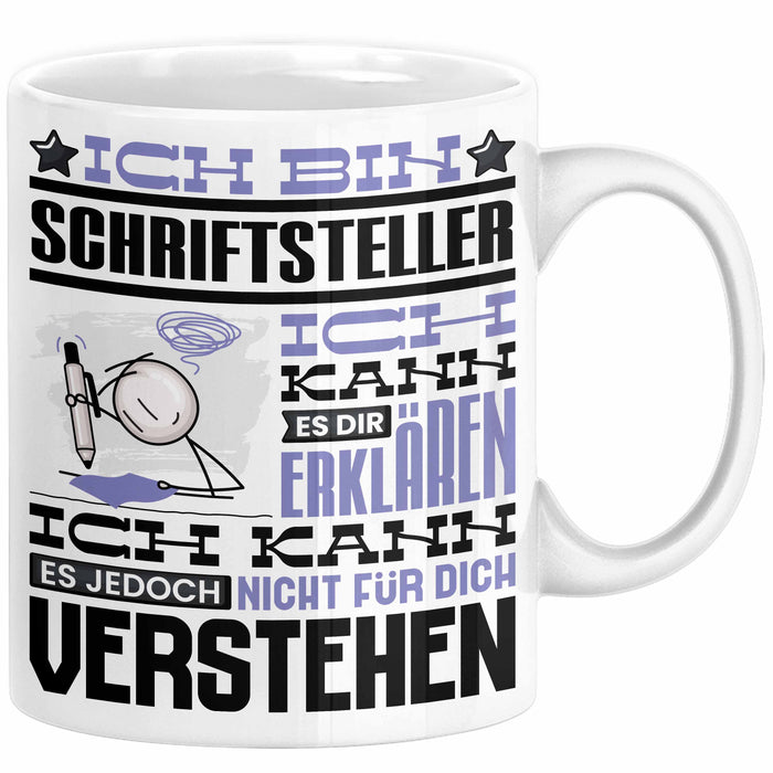 Schriftsteller Geschenk Tasse Geschenkidee für Schriftsteller Geburtstag Lustiger Spruch Ich Bin Schriftsteller Ich Kann Es Dir Erklären Aber Nicht Für Dich Verstehen Weiß Trendation