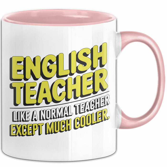 Englischlehrer Unterricht Tasse Geschenk Lustige Geschenkidee Spruch Englisch Lehrer Wie Ein Normaler Lehrer Nur Viel Cooler Rosa Trendation