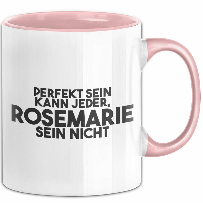 Rosemarie Tasse Perfekt Sein Kann Jeder, Rosemarie Sein Nicht Geschenk