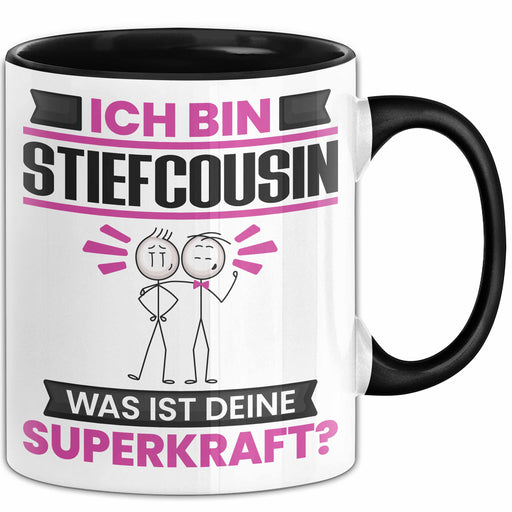 Stiefcousin Tasse Geschenk für Stiefcousin Geburtstag Lustiger Spruch Kaffee-Becher Was Ist Deine Superkraft Schwarz Trendation