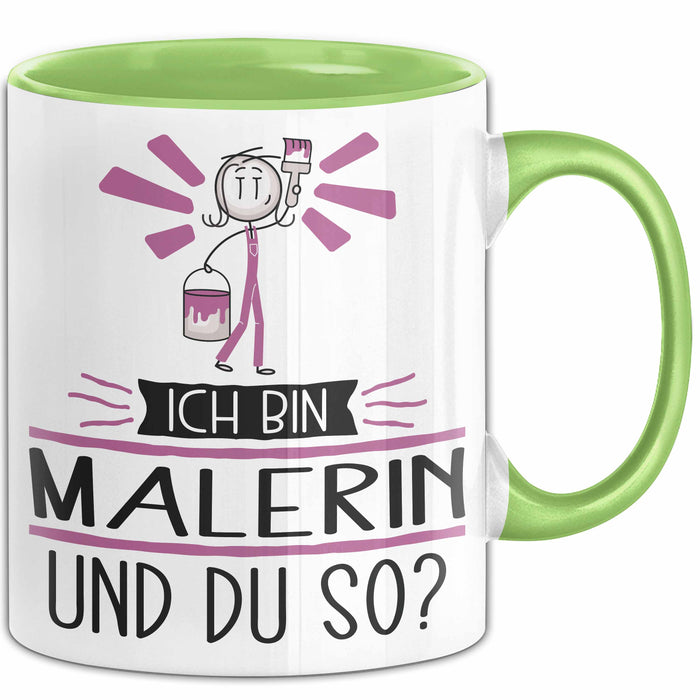 Malerin Tasse Geschenk Ich Bin Malerin Und Du So Geschenkidee Lustiger Spruch Becher Grün Trendation