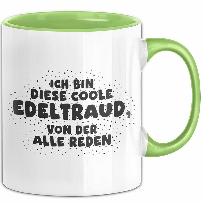 Edeltraud Tasse Ich Bin Diese Coole Edeltraud, Von Der Alle Reden Geschenk