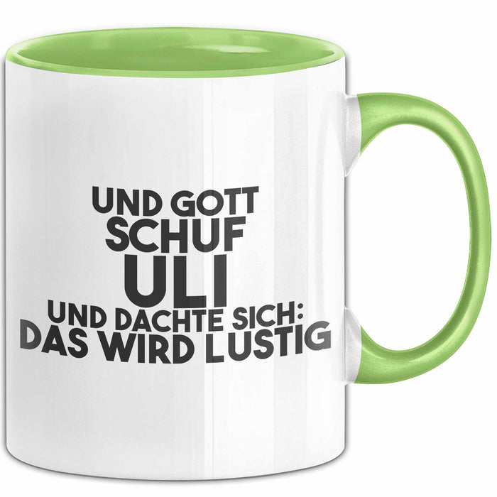 Uli Tasse Und Gott Schuf Uli Und Dachte Sich: Das Wird Lustig Geschenk