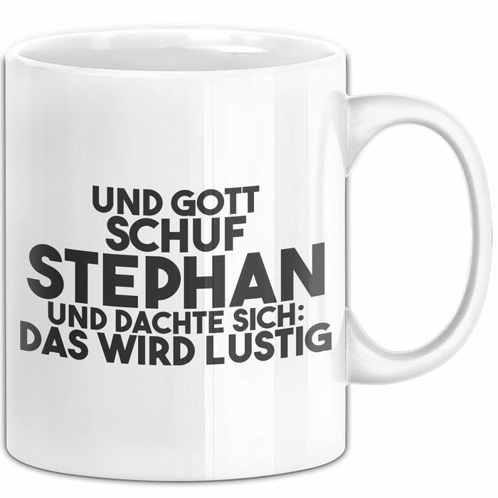 Stephan Tasse Und Gott Schuf Stephan Und Dachte Sich: Das Wird Lustig