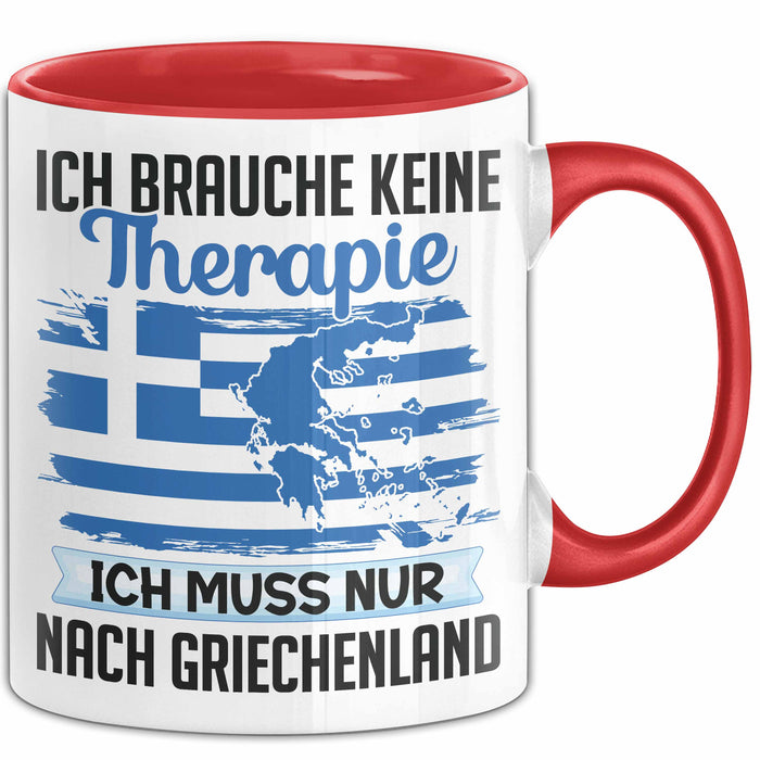 Grieche Tasse Geschenk Ich Brauche Keine Theapie Ich Muss Nur Nach Griechenland Kaffee-Becher Rot Trendation
