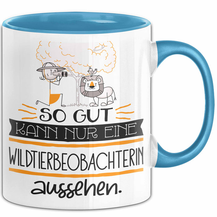 Wildtierbeobachterin Geschenk Tasse So Gut Kann Nur Eine Wildtierbeobachterin Aussehen Geschenkidee Geburtstag Weihnachten Lustig Blau Trendation