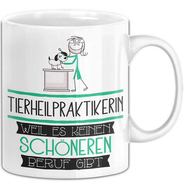 Tierheilpraktikerin Weil Es Keinen Schöneren Beruf Gibt Tasse Geschenk für Eine Tierheilpraktikerin Lustig Weiß Trendation