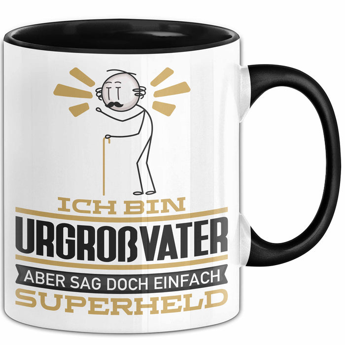 Urgroßvater Geschenk Tasse Ich Bin Urgroßvater Aber Sag Doch Einfach Superheld Lustige Geschenkdiee für Urgroßvater Kaffee-Becher Schwarz Trendation