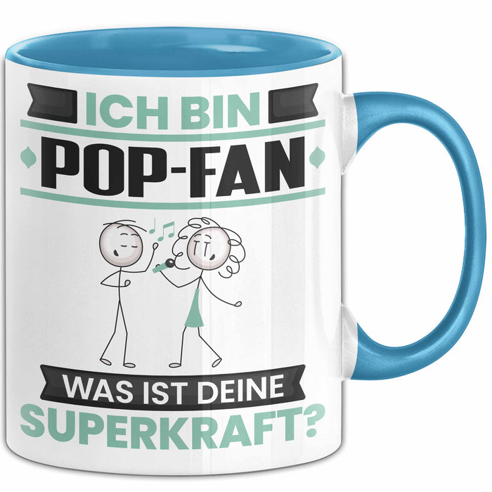 Pop-Fan Tasse Geschenk für Pop-Fan Geburtstag Lustiger Spruch Kaffee-Becher Was Ist Deine Superkraft Blau Trendation