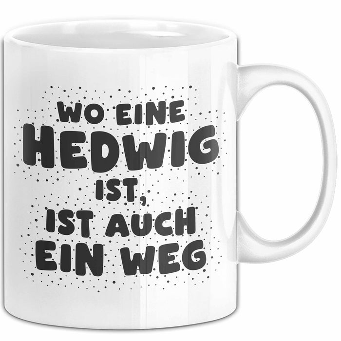 Hedwig Tasse Wo Eine Hedwig Ist, Ist Auch Ein Weg Geschenk